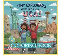 Tiny Explorers: USA Coloring Book: From the Statue of Liberty to Yosemite Falls - Let’s Color Across America!