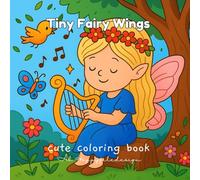 Tiny Fairy Wings: 25 Adorable Coloring Pages of Little Fairies with Wings for Toddlers and Preschoolers