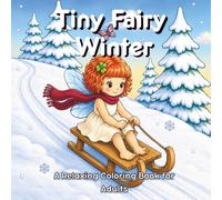 Tiny Fairy Winter: A Relaxing Coloring Book for Adults featuring Cozy Winter Scenes and Warm Fairycore Moments