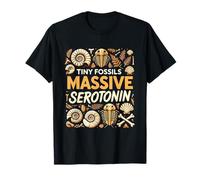 Tiny Fossiles Massive Serotonin | Amoureux des fossiles T-Shirt
