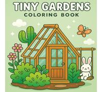 Tiny Gardens: A Cute and Cozy Coloring Book for Adults and Teens Featuring Miniature Green Spaces, Relaxing Plants, and Peaceful Scenes
