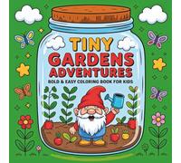 Tiny Gardens Adventures : Bold & Easy Coloring Book for Kids