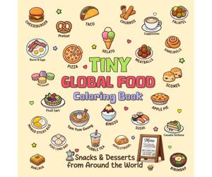 Tiny Global Food Coloring Book: 500+ Cute Snacks & Desserts from Around the World | A Bold & Easy Kawaii Coloring Book for Adults and Teens Relaxation