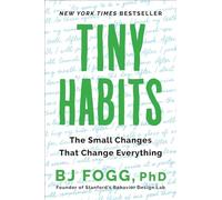 Tiny Habits: The Small Changes that Change Everything