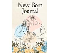 Tiny Hands, Big Memories: A Newborn Journal: The Perfect Baby Shower Gift for Parents: Record Feeding, Diapers, Sleep, and All of Baby's Precious Milestones (0-1 Year)