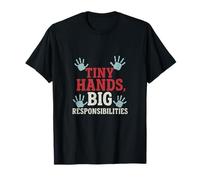Tiny Hands Big Responsibilities Baby Handprint Humour T-Shirt
