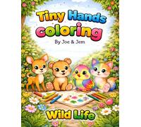 Tiny Hands Coloring Book: Cute Baby Wild Animals & Birds for Kids Ages 3-8