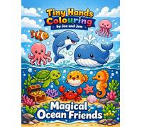 Tiny Hands Coloring Book: Magical Ocean Friends: Fun & Easy Ocean Animal Coloring Pages for Toddlers and Kids Ages 2-8 | Cute Sea Creatures, Big Bold Designs, Hands-Free Coloring