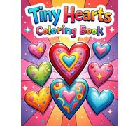Tiny Hearts Coloring Book: A Cozy Coloring Book of Cute Hearts, Comfort, and Everyday Joy