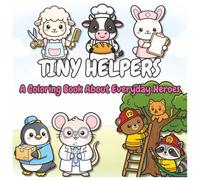 Tiny Helpers: A Bold & Easy Coloring Book About Everyday Heroes for Kids Ages 4-8 | For Free Time Fun and Gifts