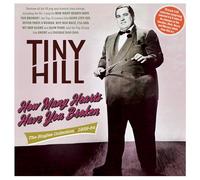 Tiny Hill - How Many Hearts Have You Broken: The Singles Collection 1939-54 [Compact Discs]