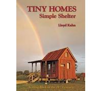 Tiny Homes: Simple Shelter: Scaling Back in the 21st Century by Lloyd Kahn NEUF