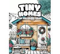 Tiny Homes, The Coloring Book