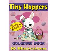 Tiny Hoppers: A Chibi Easter Coloring Book: 50 Cute Chibi-Style Easter Characters for Kids Ages 4-8 | Bunnies, Chicks, Eggs, and Springtime Fun!