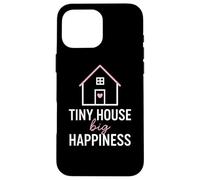 Tiny House Big Happiness Minimal Living Off Grid Design ADU Coque pour iPhone 16 Pro Max