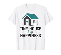 Tiny House Big Happiness Minimal Living Off Grid Design ADU T-Shirt
