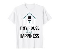 Tiny House Big Happiness Minimal Living Off Grid Design ADU T-Shirt