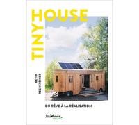 Tiny House - Du Rêve À La Réalisation