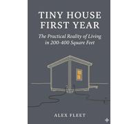 Tiny House First Year: The Practical Reality of Living in 200-400 Square Feet