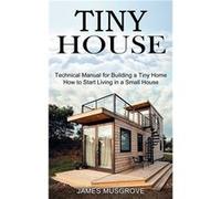 Tiny House | James Musgrove James Musgrove (Auteur)