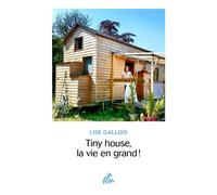 Tiny House, La Vie En Grand !