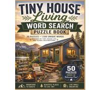 TINY HOUSE LIVING WORD SEARCH PUZZLE BOOK: 1,500 Unique Words • 50 Easy to Read Relaxing Puzzles • Beautiful Places • Simple Living | A Cozy ... Lakeside Escapes, and Scenic Adventures