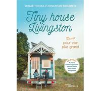 Yunaë Tiouka, Jonathan Benabed – Tiny house Livingston – 15 m² pour voir plus grand – Broché