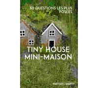 Tiny House Mini Maison - les 50 questions les plus posées