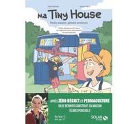 Tiny House - Petite Maison, Grande Aventure