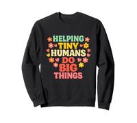 Tiny Humans Do Big Things Mignon Inspirant Enseignant Citation Infirmière Sweatshirt