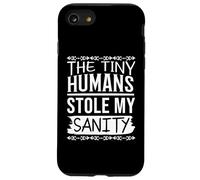 Tiny Humans Stole My Sanity Funny Moms Citation pour femme Coque pour iPhone SE (2020) / 7 / 8
