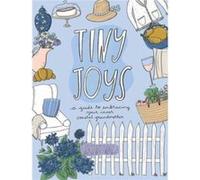 Tiny Joys: A Guide to Embracing Your Inner Coastal Grandmother