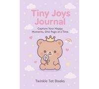Tiny Joys Journal: Capture Your Happy Moments, One Page at a Time