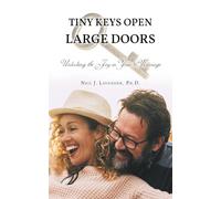 Tiny Keys Open Large Doors: Unlocking the Joy in Your Marriage