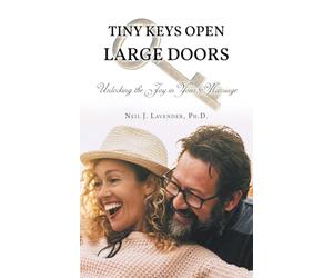 Tiny Keys Open Large Doors: Unlocking the Joy in Your Marriage