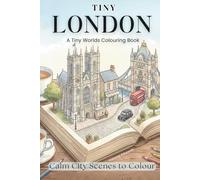 Tiny London A Tiny Worlds Colouring Book: Calm City Scenes to Colour