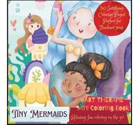 "Tiny Mermaids" Mini Coloring Book; Pocket Sized 6x6"; 50 Coloring Pages: 'Art Thérapie Series' Book 6