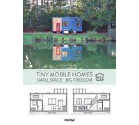 Tiny Mobile Homes: Small Space, Big Freedom