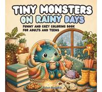 Tiny Monsters on Rainy Days: Funny and Cozy Coloring Book for Adults and Teens