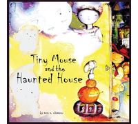 Tiny Mouse and the Haunted House: A Gentle Halloween Tale