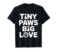 Tiny Paws Big Love T-Shirt