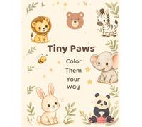 Tiny Paws: Color Them Your Way