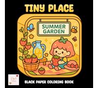 Tiny Place Black Paper Coloring Book: Small Worlds Full of Wonder