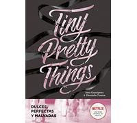 Tiny Pretty Things (edición en español) (Tiny Pretty Things 1): Dulces, perfectas, malvadas