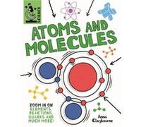 Tiny Science Atoms and Molecules by Anna Claybourne Anna Claybourne (Auteur)