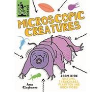 Tiny Science Microscopic Creatures by Anna Claybourne Anna Claybourne (Auteur)