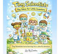 Tiny Scientists: Big Ideas for Little Scientist