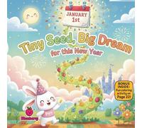 Tiny Seed, Big Dream for This New Year: A Hopeful Rhyming Picture Book About Patience, Growth, and Believing Small Steps Matter