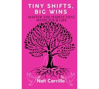 Tiny Shifts, Big Wins: Master the Habits That Shape Your Life