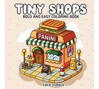 TINY SHOPS: A fun and relaxing coloring book with cute miniature shop scenes - toy stores, cafés, flower stalls, and more! Bold lines, whimsical style, and perfect for kids and adult
